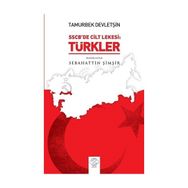 Tamurberk Devletşin SSCB'de Cilt Lekesi Türkler - Sebahattin Şimşir