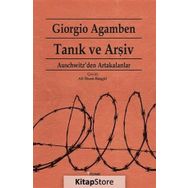 TANIK VE ARŞİV AUSCHWITZ'DEN ARTAKALANLAR - GIORGIO AGAMBEN