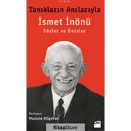 Tanıkların Anılarıyla İsmet İnönü Sözler Ve Dersler - Mustafa Bilgehan