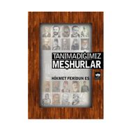 TANIMADIĞIMIZ MEŞHURLAR - HIKMET FERIDUN ES
