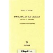 TANRI ADALET AŞK GÜZELLİK DÖRT KÜÇÜK KONFERANS - JEAN LUC NANCY
