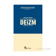 Tanrı, Akıl ve Ahlaktan Başka Kutsal Tanımayan İnanç Deizm - Yaşar Nuri Öztürk