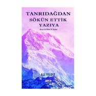 Tanrı Dağından Sökün Ettik Yazıya - Ali Yıldız