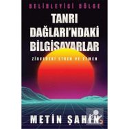 Tanrı Dağları'ndaki Bilgisayarlar - Metin Şahin