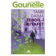 TANRI DAIMA TEDBIL-I KIYAFET GEZER - LAURENT GOUNELLE
