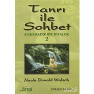 TANRI İLE SOHBET 2 ALIŞILMADIK BIR DIYALOG - NEALE DONALD WALSCH
