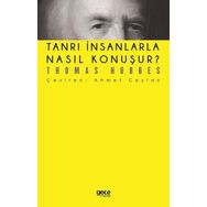 Tanrı İnsanlarla Nasıl Konuşur - Thomas Hobbes