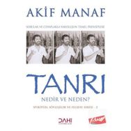 TANRI NEDIR NEDEN? - AKIF MANAF
