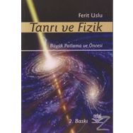 TANRI VE FIZIK BÜYÜK PATLAMA VE ÖNCESİ - FERIT USLUER