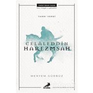 Tanrı Verdi Celaleddin Harezmşah - Meryem Gürbüz