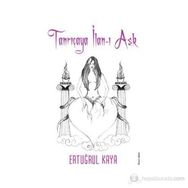 TANRIÇAYA İLAN-I AŞK - ERTUĞRUL KAYA