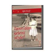 TANRI'DAN GELENI SÖYLE - IŞIK ELÇİ