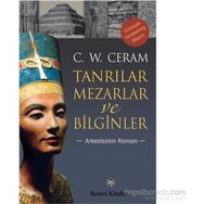 Tanrılar, Mezarlar ve Bilginler - C. W. Ceram