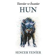 Tanrılar Ve İnsanlar -Hun - Sencer Yenier