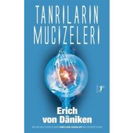 Tanrıların Mucizeleri - Erich von Daniken