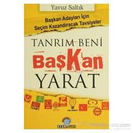 TANRIM BENI BAŞKAN YARAT - YAVUZ SALTIK