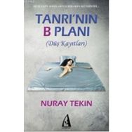 TANRININ B PLANI (DÜŞ KAYITLARI) - NURAY TEKIN