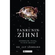 Tanrı'nın Zihni: Sinirbilim, İnanç Ve Ruh Arayışı / Jay Lombard - Epsilon Yayınları