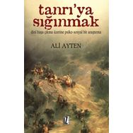 TANRI'YA SIĞINMAK DINÎ BAŞA ÇIKMA ÜZERİNE PSIKO-SOSYAL BIR ARAŞTIRMA - ALI AYTEN
