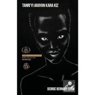 Tanrı'yı Arayan Kara Kız - George Bernard Shaw