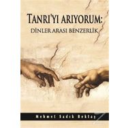 Tanrı’yı Arıyorum Dinler Arası Benzerlik - Mehmet Sadık Bektaş