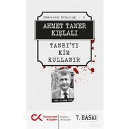 TANRI'YI KIM KULLANIR - AHMET TANER KIŞLALI
