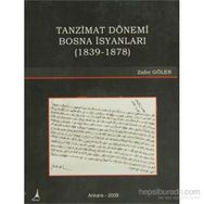 TANZIMAT DÖNEMİ BOSNA İSYANLARI (1839-1878) - ZAFER GÖLEN