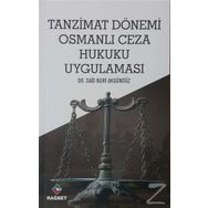 Tanzimat Dönemi Osmanlı Ceza Hukuku Uygulaması - Dr. Said Nuri Akgündüz