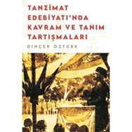 Tanzimat Edebiyatı'nda Kavram ve Tanım Tartışmaları - Dinçer Öztürk