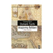 TANZIMAT ÖNCESİ OSMANLI TARIHI ARAŞTIRMA REHBERI - ERHAN AFYONCU