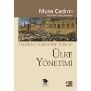 TANZIMAT SÜRECİNDE TÜRKİYE - ÜLKE YÖNETİMİ - MUSA ÇADIRCI