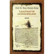 TANZİMAT'IN GÖTÜRDÜKLERİ - İHSAN SÜREYYA SIRMA