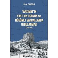 Tanzimat'ın Yurtluk - Ocaklık Ve Hükümet Sancaklarda Uygulanması (1839-1864) - Ömer Toraman