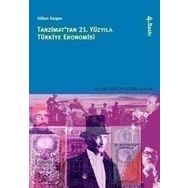 TANZIMATTAN 21 YÜZYILA TÜRKİYE EKONOMISI - GÜLTEN KAZGAN