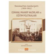 Tanzimattan Cumhuriyete 1839-1923 Osmanlı Maarif Nazırları ve Eğitim Politikaları Nobel Bilimsel Eserler