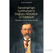 Tanzimat’tan Cumhuriyet’e Değişen Metafizik ve Edebiyat - Kenan Mermer