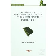 Tanzimat'tan Cumhuriyet'e Kadar Bizde Türk Edebiyatı Tarihleri - Nurullah Çetin