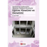Tanzimat’tan Cumhuriyet’e Öğretmen Yetiştiren Kurumlarda Eğitim Yönetimi ve Denetimi - Seyit Taşer