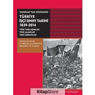 Tanzimat’tan Günümüze Türkiye İşçi Sınıfı Tarihi 1839-2014 - Y. Doğan Çetinkaya Mehmet Ö. Alkan
