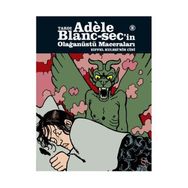 Tardı Adele Blanc-Sec’in Olağanüstü Maceraları 1 - Adele ve Canavar - Jacques Tardi
