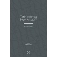 Tarih Aslında Neyi Anlatır? - Peter Burke - Islık Yayınları
