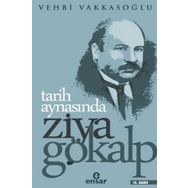 TARIH AYNASINDA ZIYA GÖKALP - VEHBI VAKKASOĞLU
