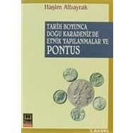 TARIH BOYUNCA DOĞU KARADENIZ´DE ETNIK YAPILANMALAR VE PONTUS - HAŞİM ALBAYRAK