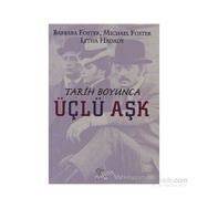 TARIH BOYUNCA ÜÇLÜ AŞK - BARBARA FOSTER;MICHAEL FOSTER;LETHA HADADY