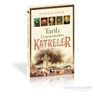 Tarih Çeşmesinden Katreler - Hanifi İnan