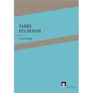 Tarih Felsefesi - Ayhan Bıçak