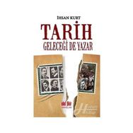 Tarih Geleceği de Yazar - İhsan Kurt