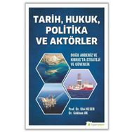 Tarih Hukuk Politika ve Aktörler Doğu Akdeniz ve Kıbrıs’ta Strateji ve Güvenlik-Hiperlink Yayınları