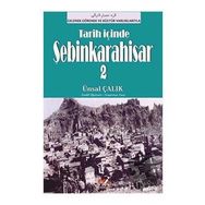 Tarih İçinde Şebinkarahisar 2 - Ünsal Çalık