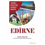 Tarih Kültür Sanat Kenti Edirne - Ender Bilar